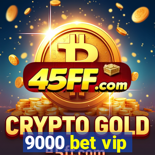 9000 bet vip